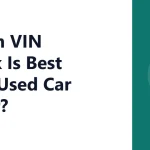 Which VIN Check Is Best for a Used Car Buyer?